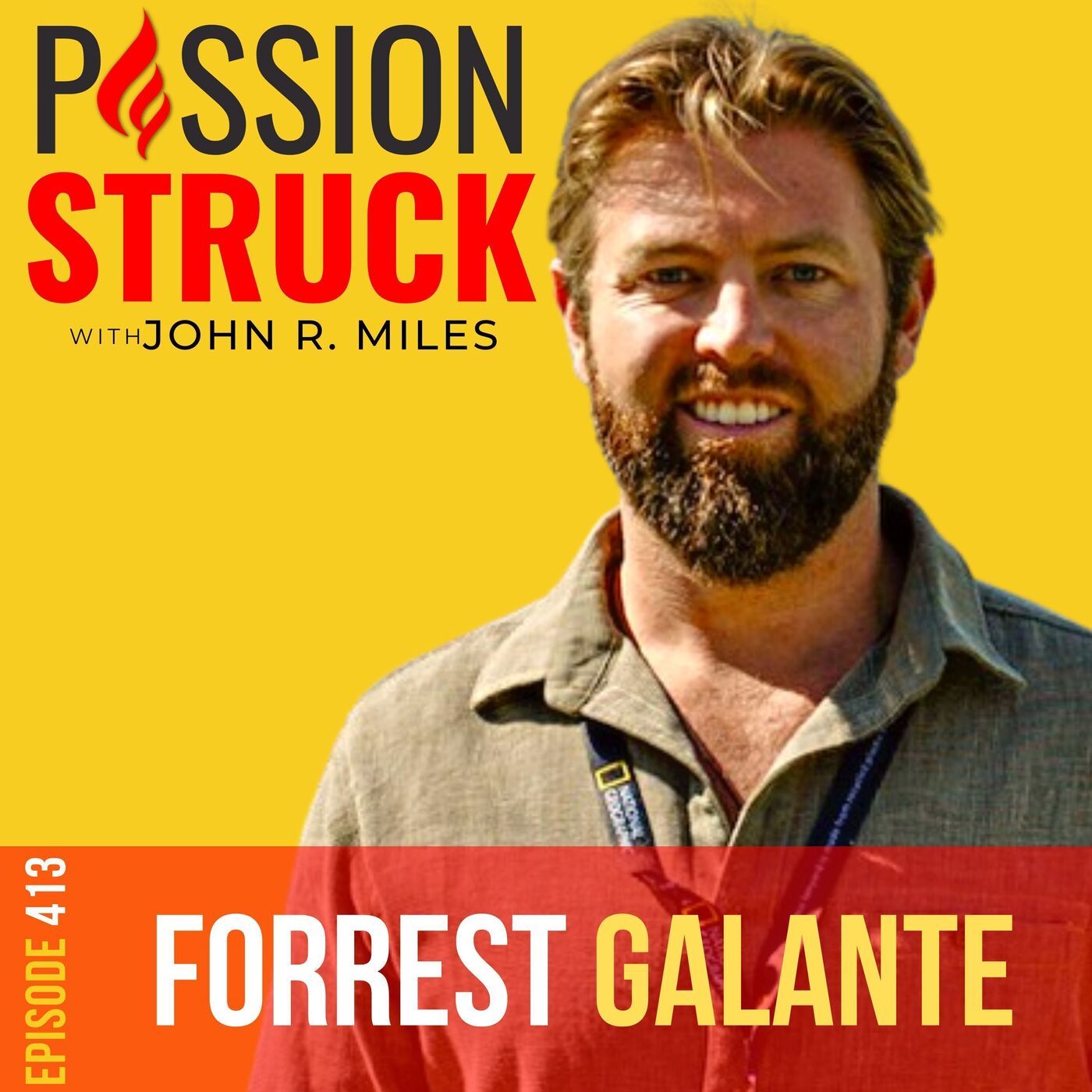 The Real-Life Indiana Jones: Forrest Galante on Exploring the Edge of Extinction EP 413