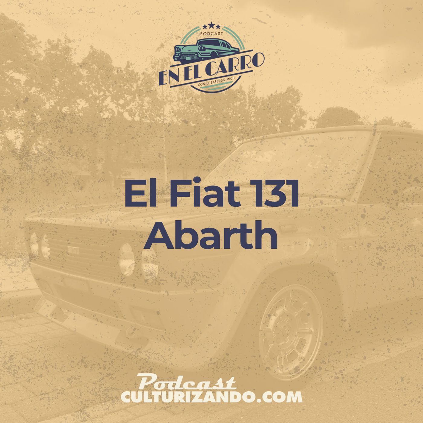 03 • El Fiat 131 Abarth • Historia Automotriz • Culturizando