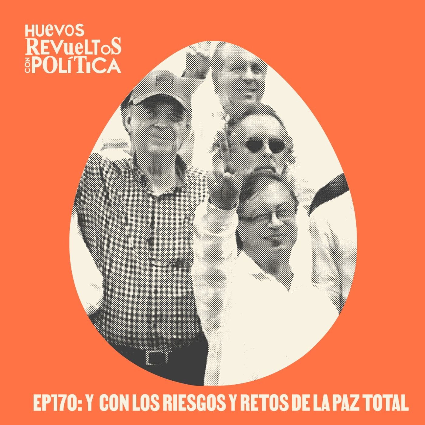 Huevos Revueltos con los riesgos y retos de la paz total