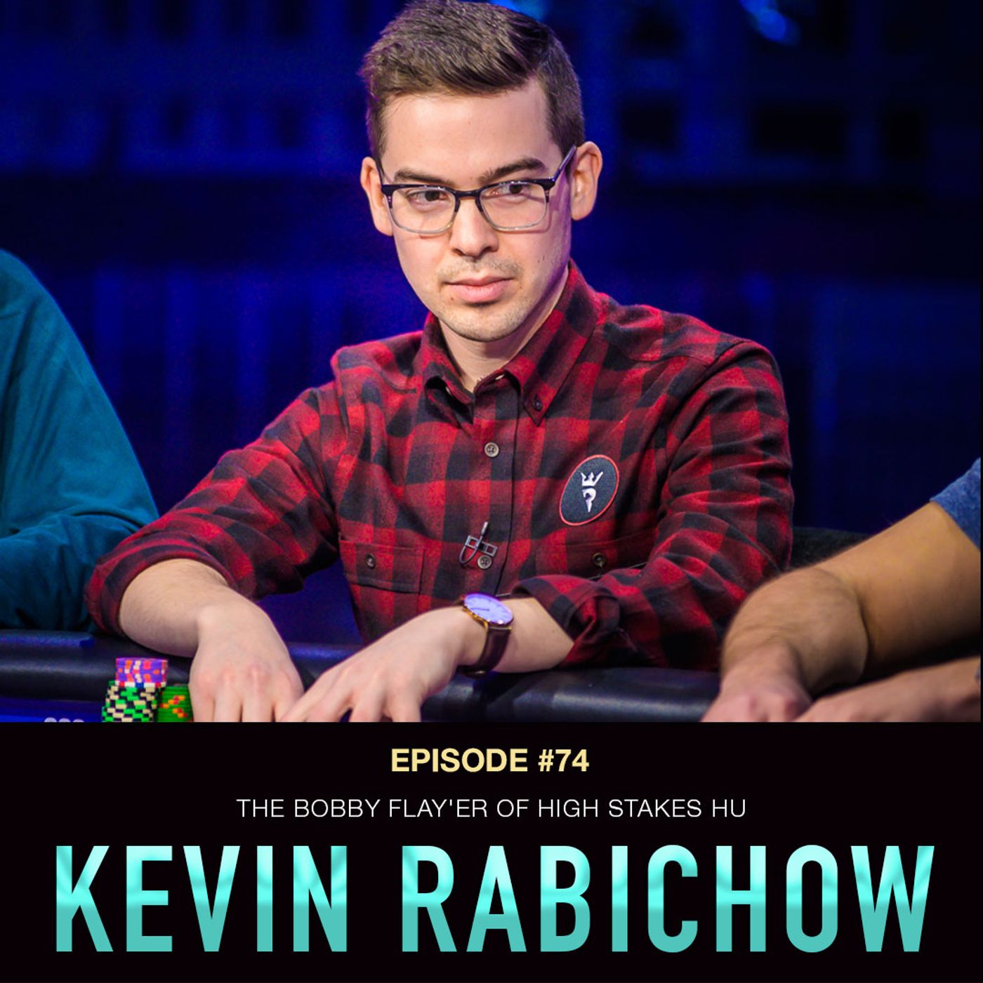 #74 Kevin Rabichow: The Bobby Flay'er of High Stakes HU