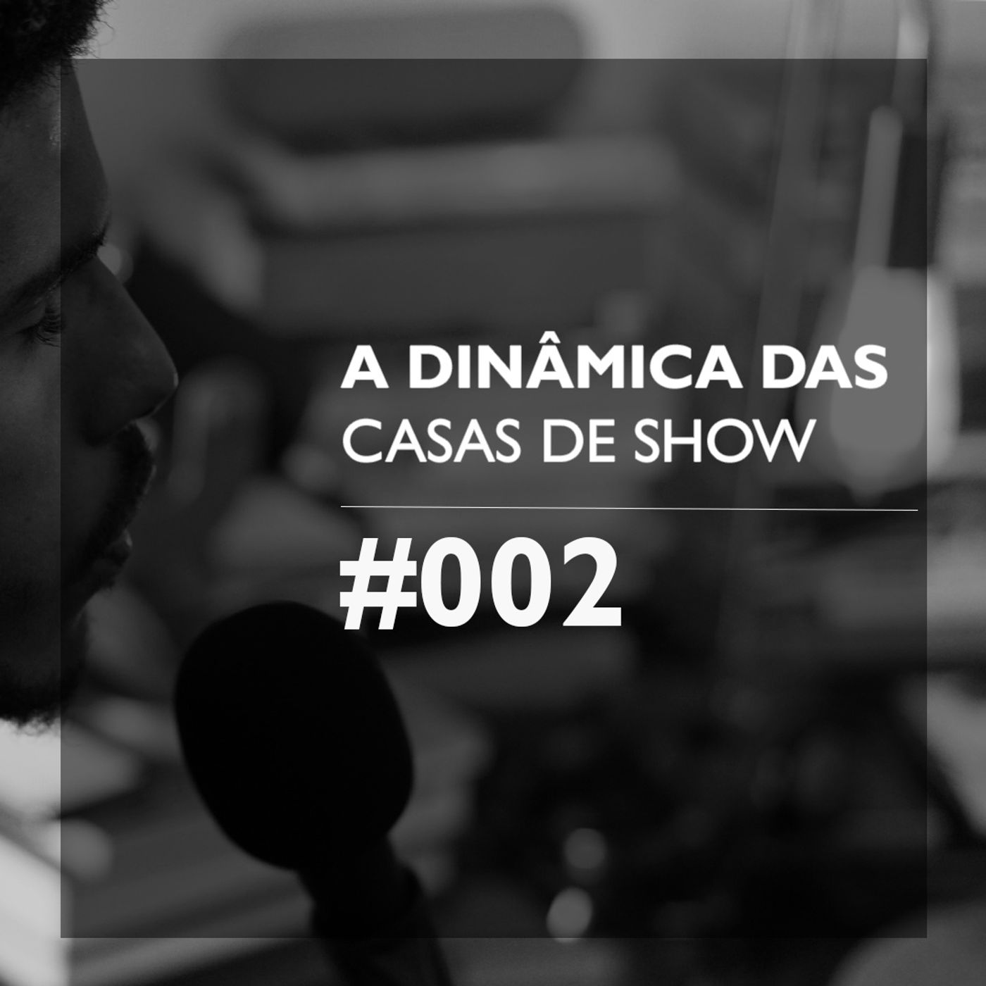 A Dinâmica das Casas de Show {1ª Temporada, Ep. #002}