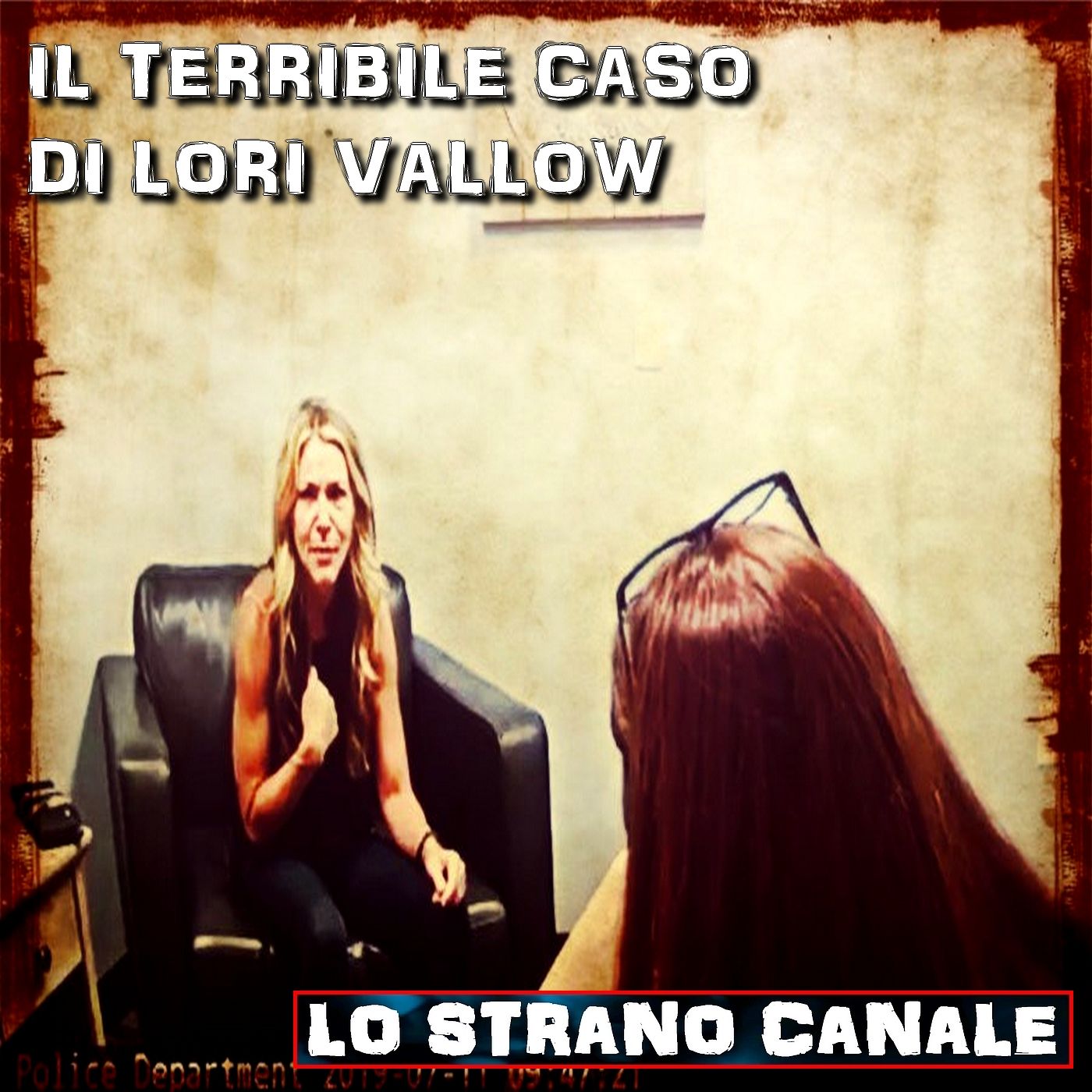 cover of episode IL TERRIBILE  CASO DI LORI VALLOW (Lo Strano Canale Podcast)