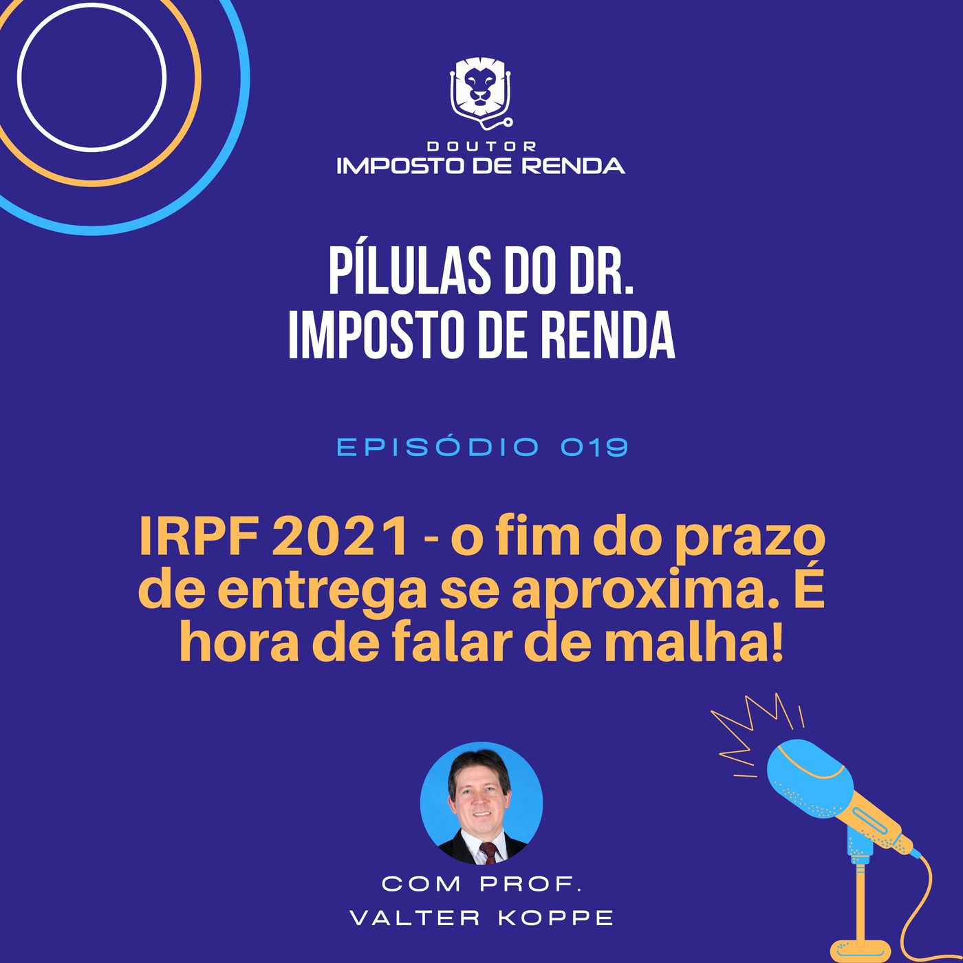 PDIR #019 – IRPF 2021 - o fim do prazo de entrega se aproxima. É hora de falar de malha!