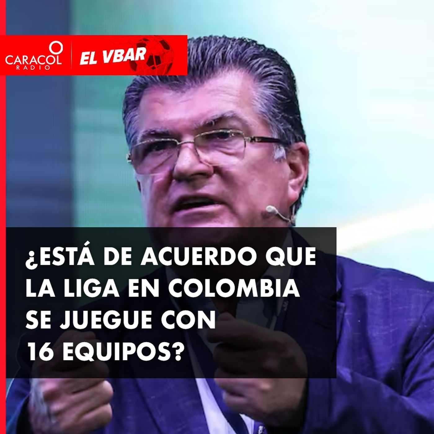 ¿Está de acuerdo que la LIGA en Colombia se juegue con 16 equipos?