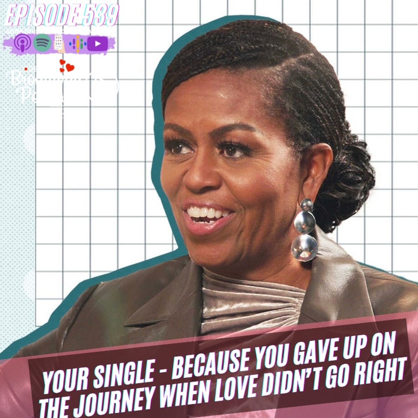 Episode 539 | Your Single Because You Gave Up On The Journey When Love Didn’t Go Right episode artwork