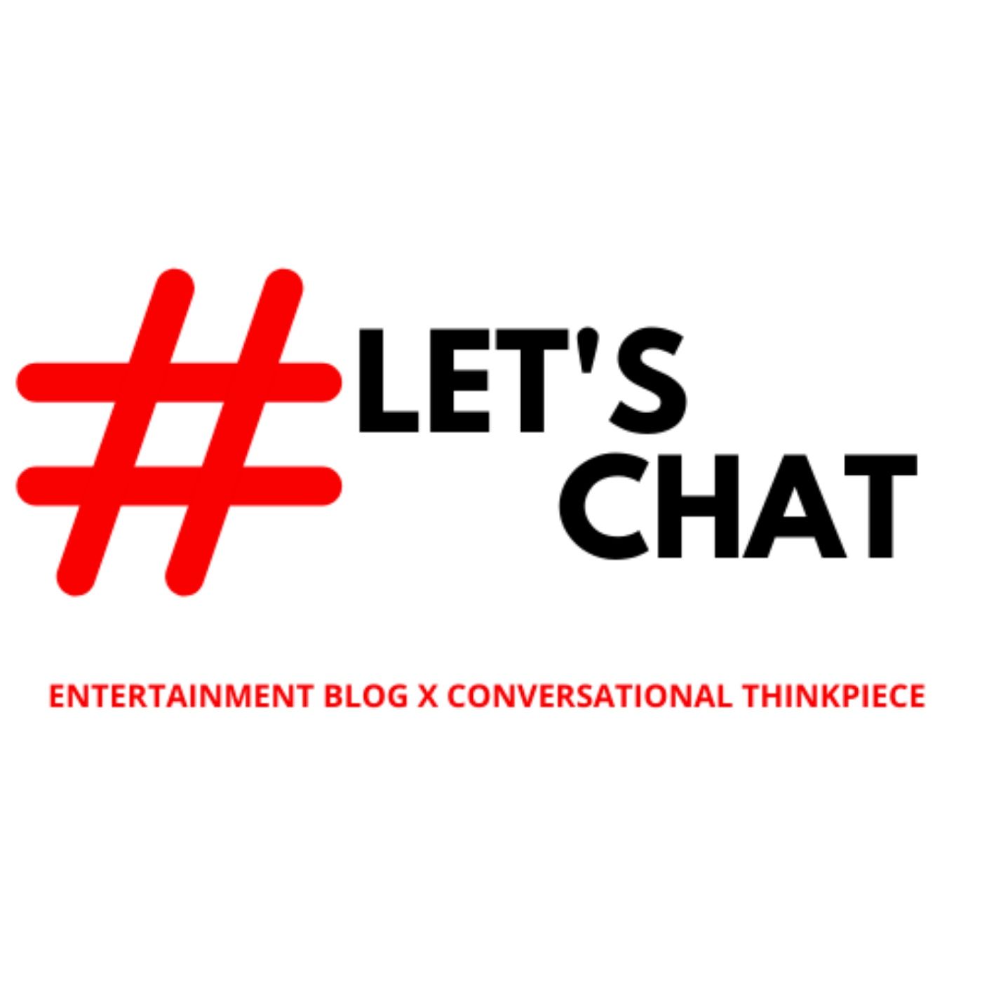 Let’s Chat, the Podcast