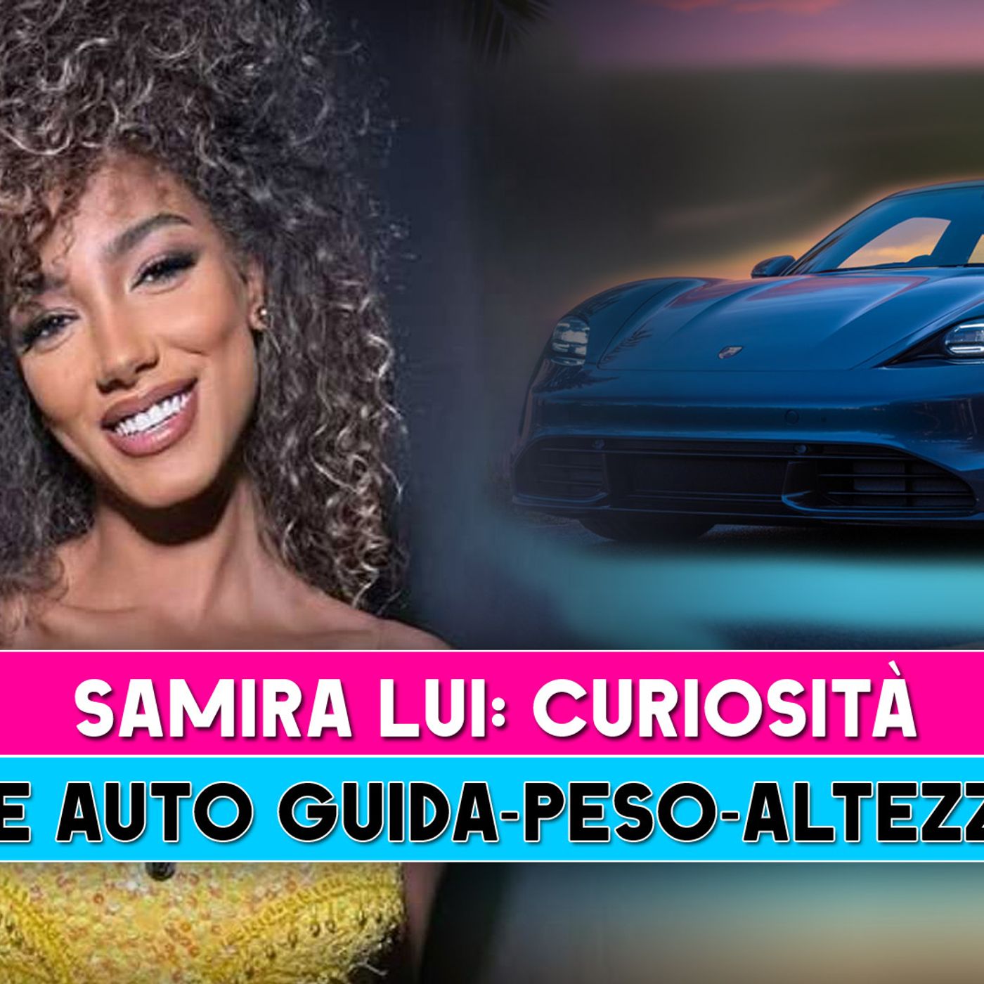 Quanto è Alta Samira Lui E Che Auto Guida? Biografia, Curiosità e Successo TV!