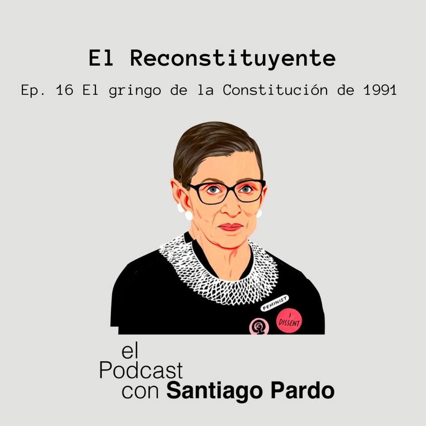 Ep. 16 El gringo de la Constitución de 1991