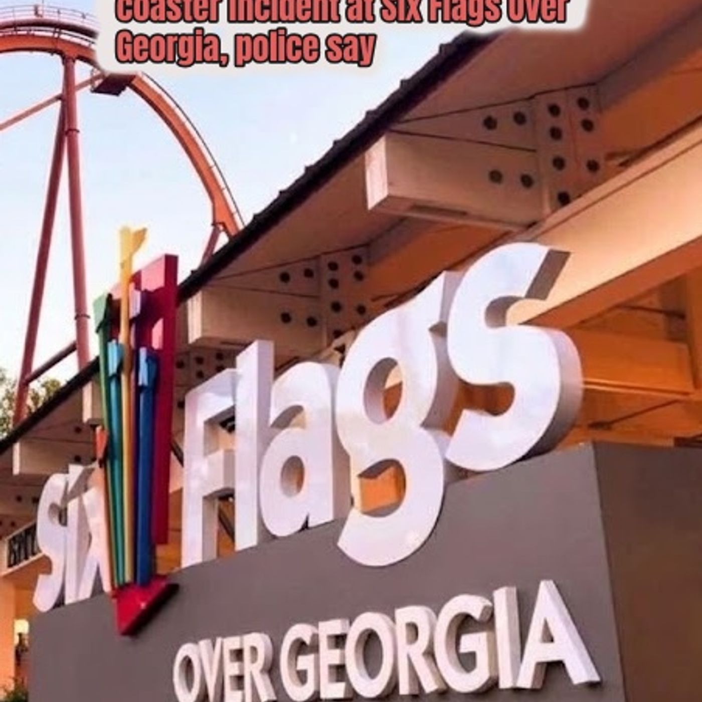 One killed, several injured in roller coaster incident at Six Flags Over Georgia, police say episode artwork