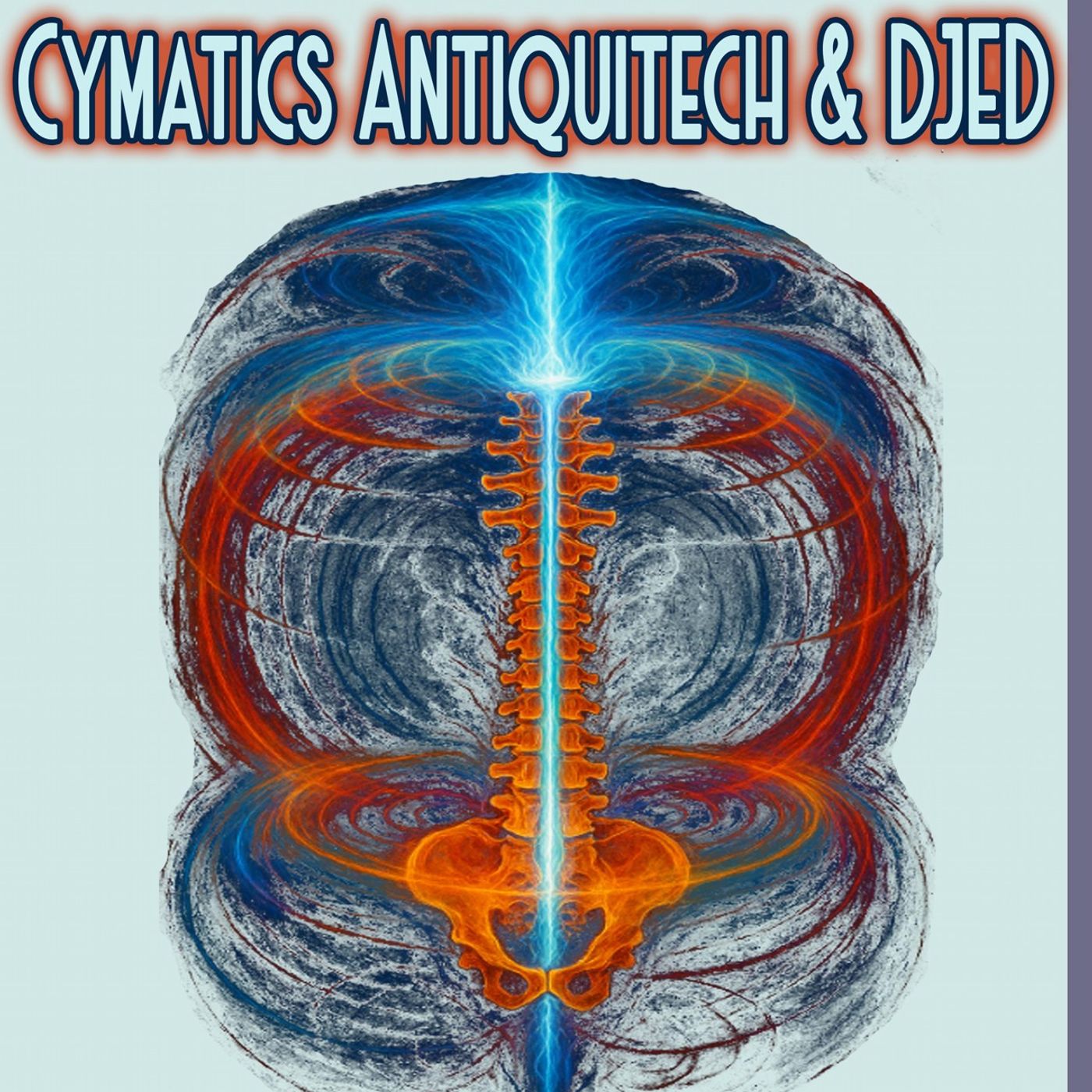 Antiquitech, Cymatics, & Djed