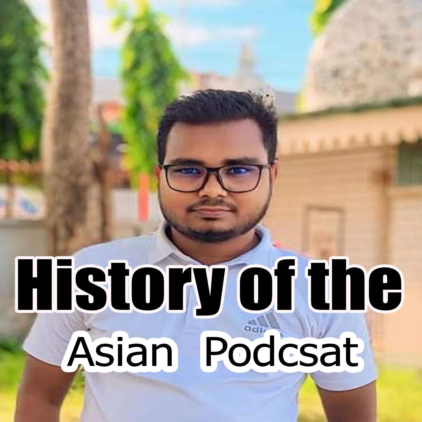 History of the Asian  Podcsat