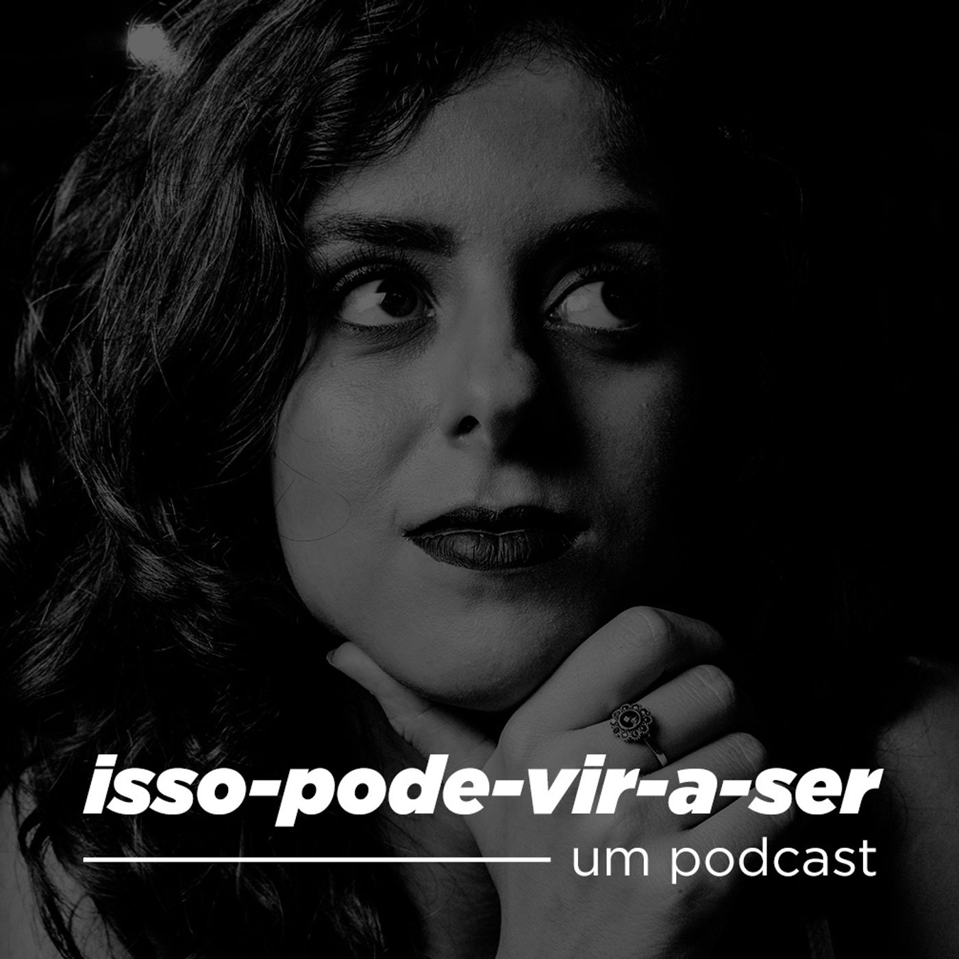 Isso-pode-vir-a-ser, um podcast