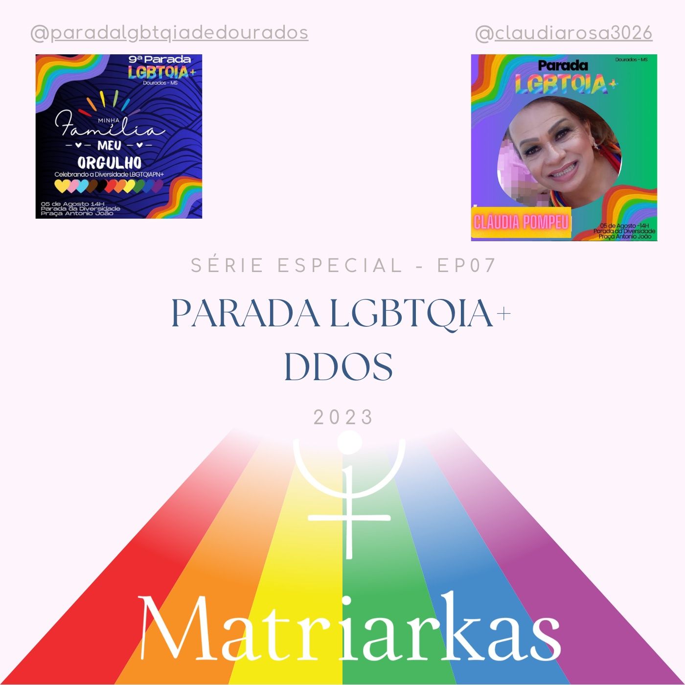 SÉRIE ESPECIAL – EP 07 – PARADA LGBTQIA+ DDOS 2023