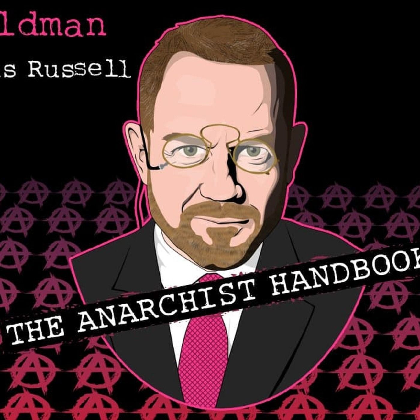 Episode 87- Emma Goldman (The Anarchist Handbook) w/Thaddeus Russell