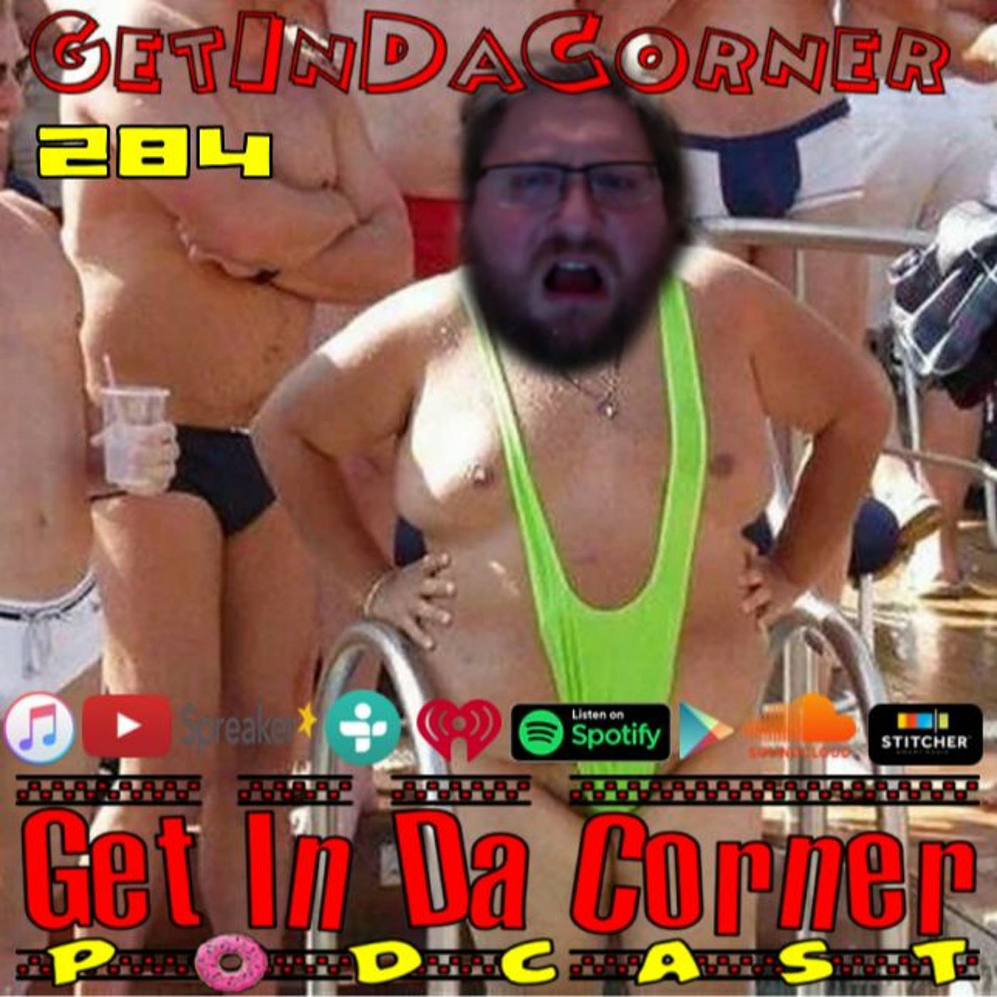 Da KINGZ of Talk got his arse CORNERIZED - Get In Da Corner podcast 284 episode artwork