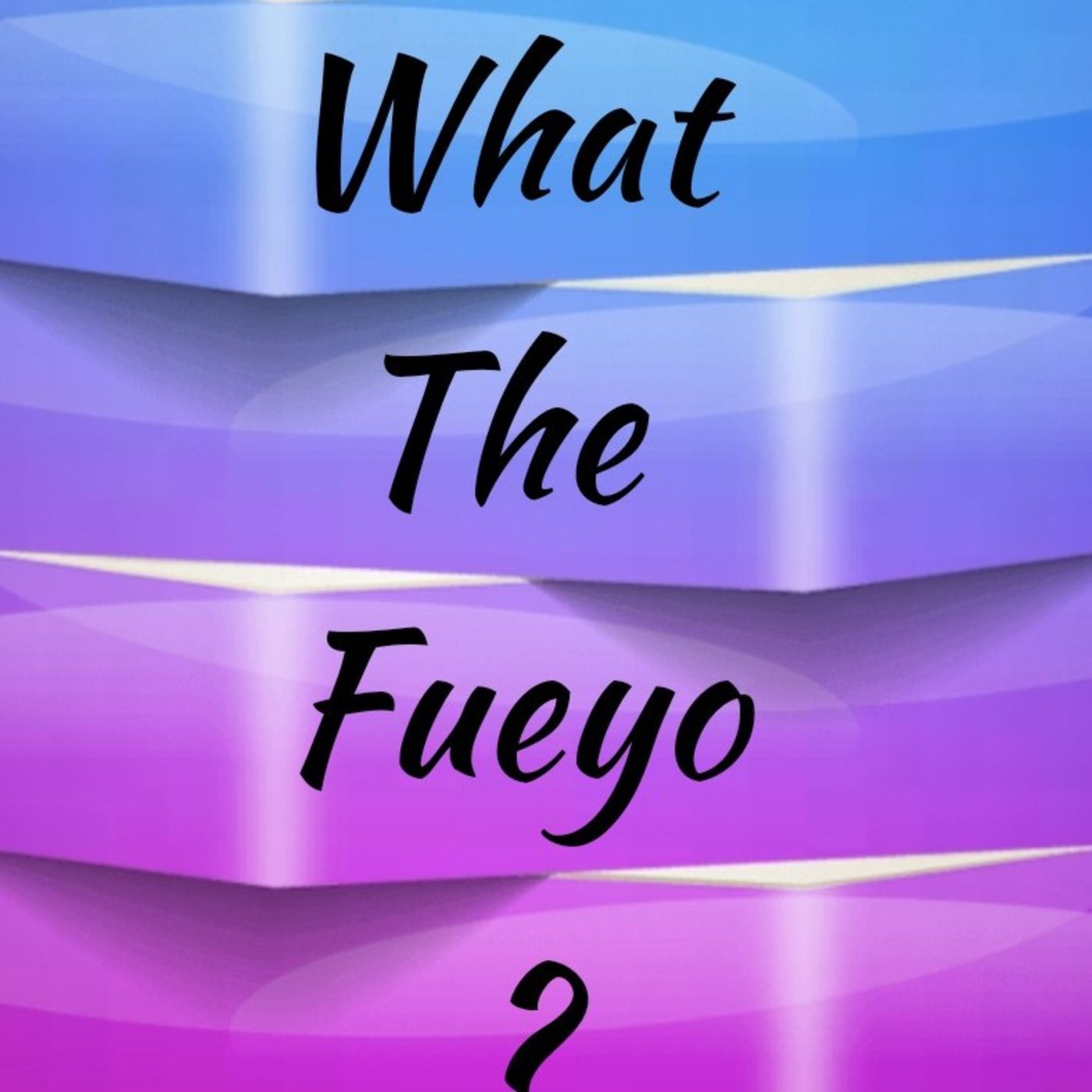 What The Fueyo