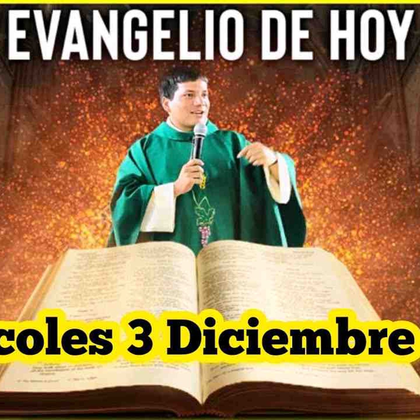 EVANGELIO DE HOY Miércoles 3 Diciembre 2025 con el Padre Marcos Galvis(MP3_160K) episode artwork