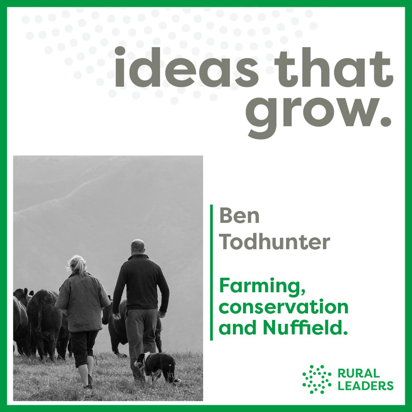 Ben Todhunter - Farming, conservation and Nuffield.