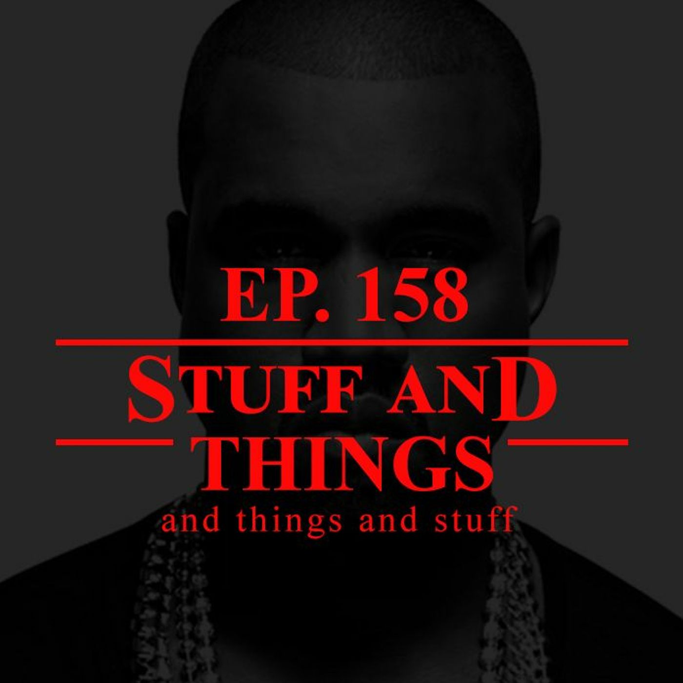 EP 158 - Stuff And Things...