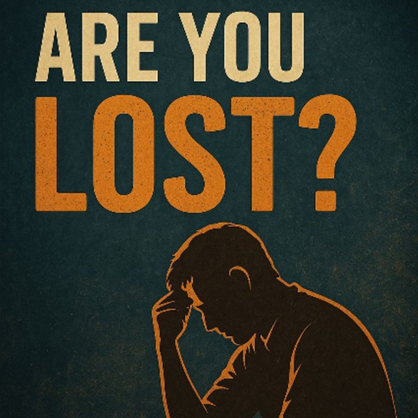 ARE YOU LOST