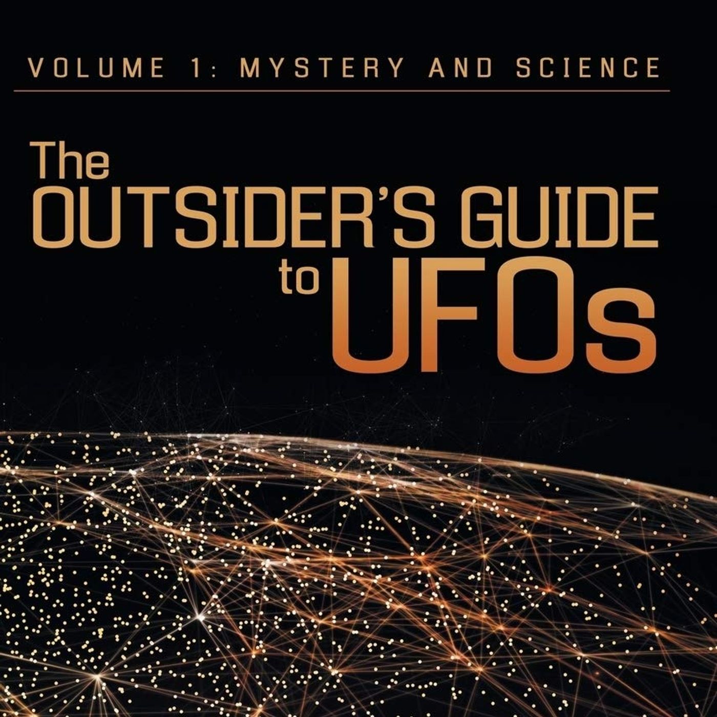 Rob McConnell Interviews - JAMES ABBOTT - The Outsider’s Guide to UFOs