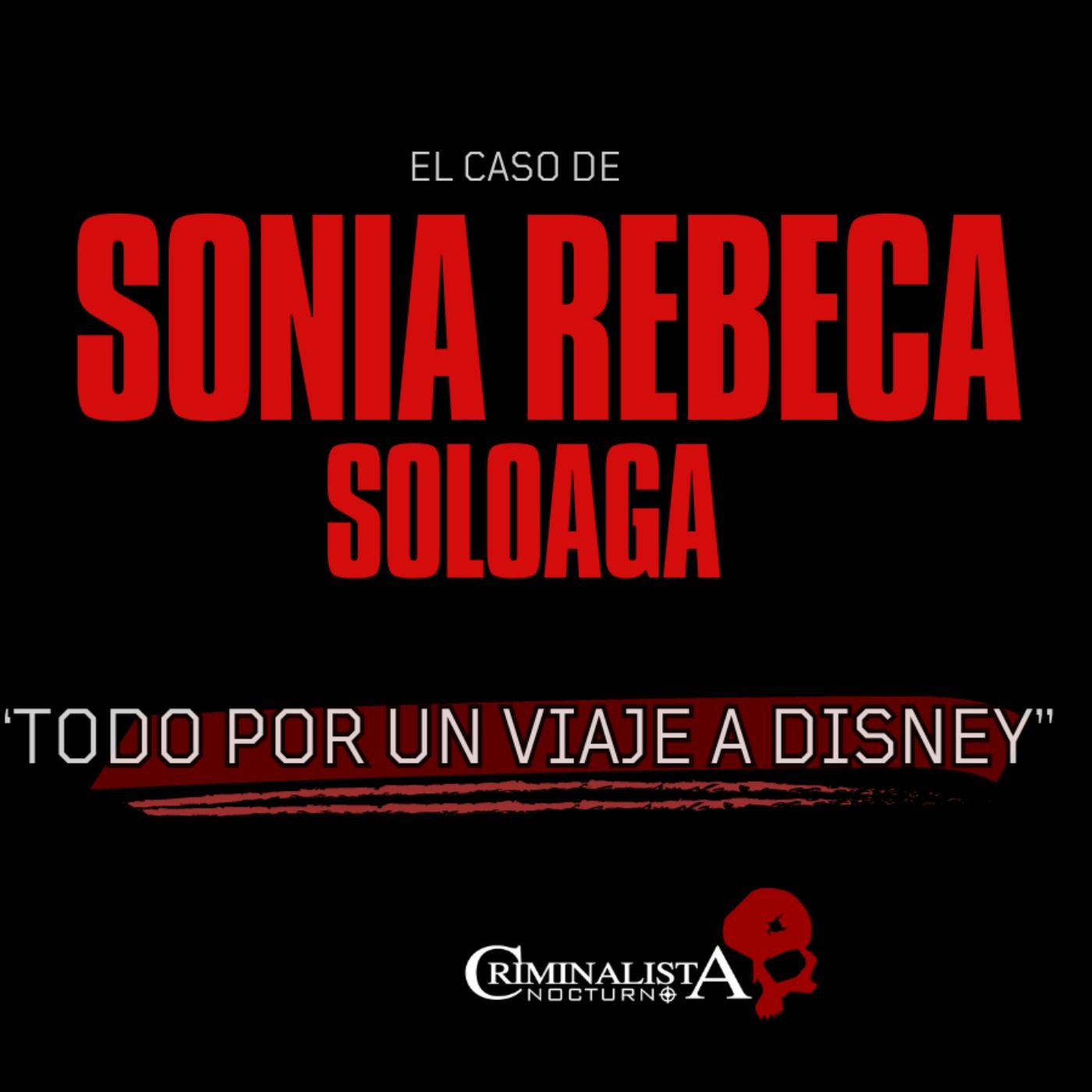 El caso de Rebeca Solga | Criminalista Nocturno