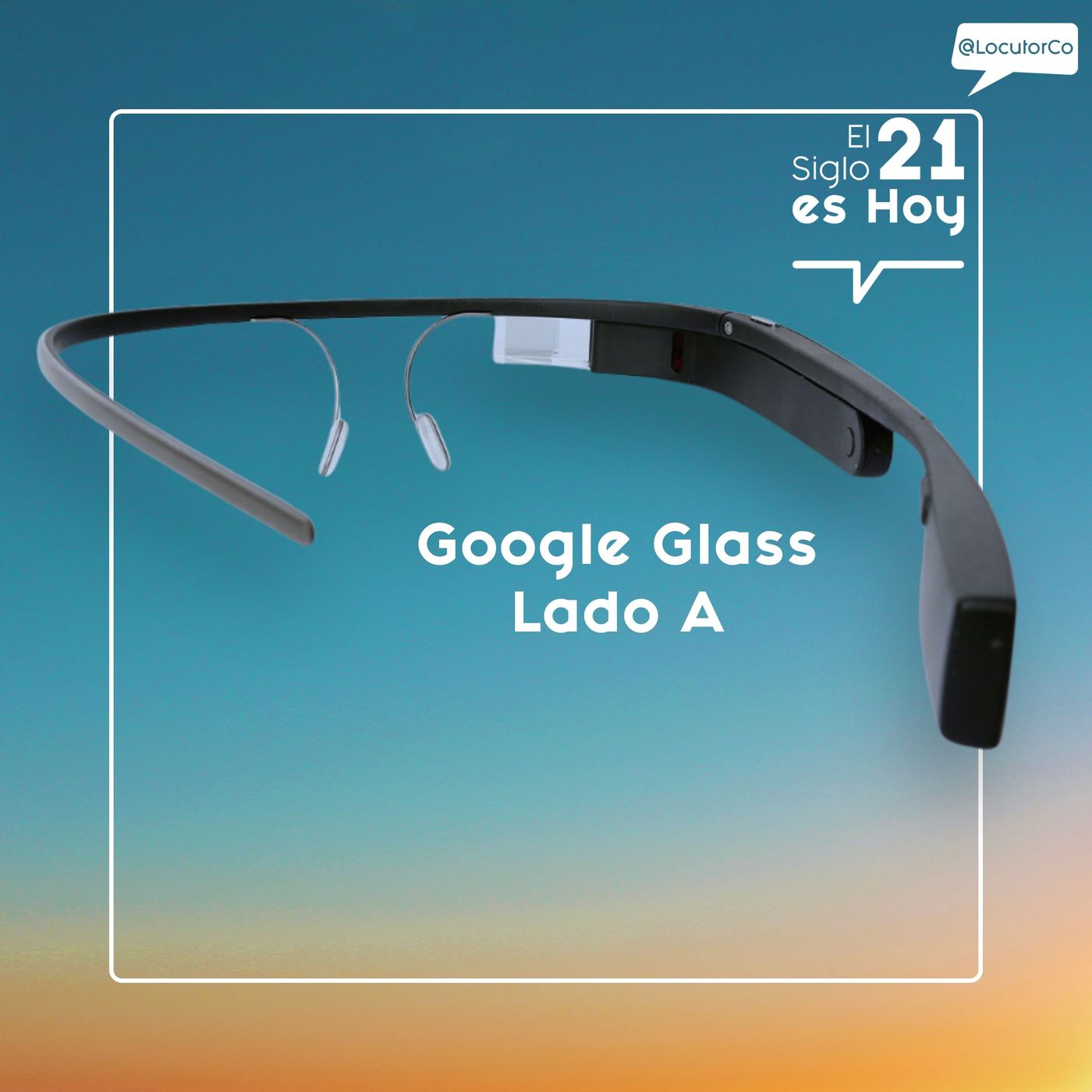 Google Glass (A) - Lecciones de la Tecnología Wearable
