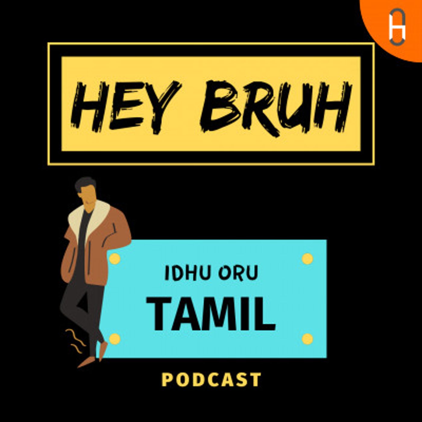Tamil Podcast | Hey Bruh தமிழ்