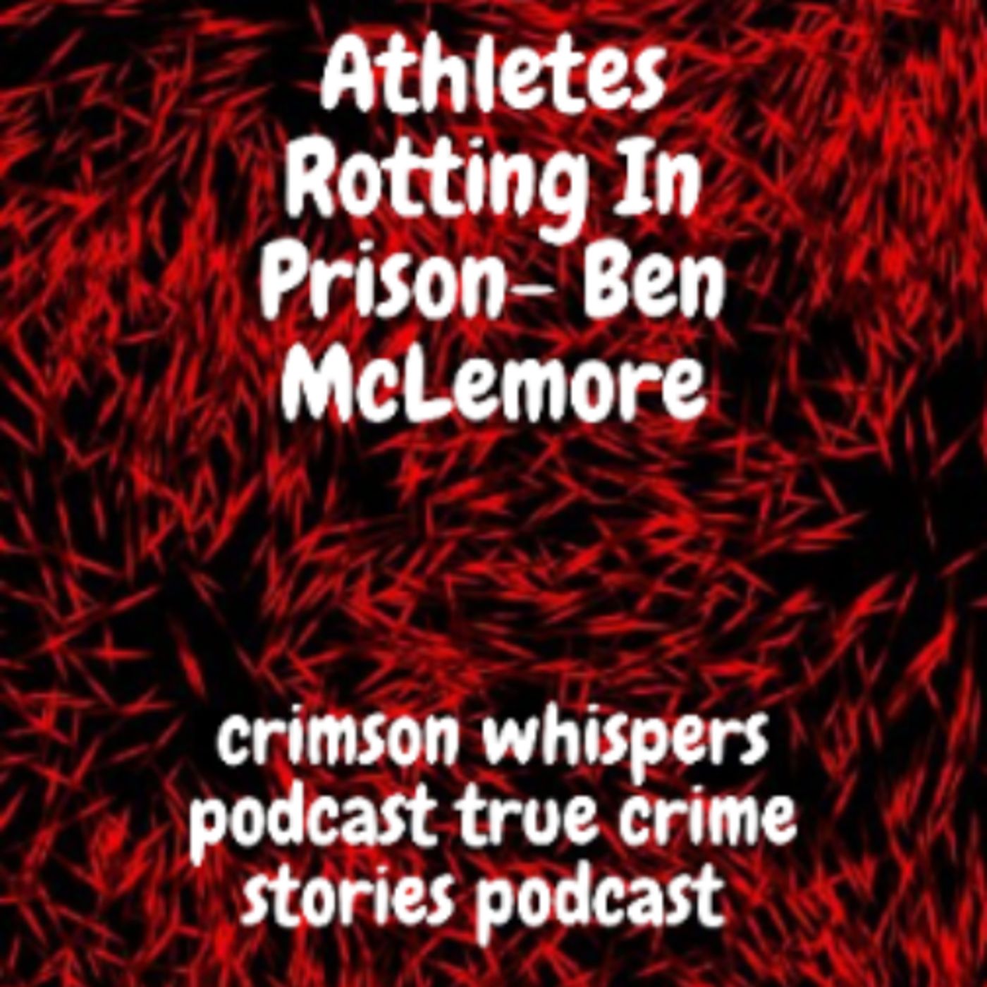 Athletes Rotting In Prison- Ben McLemore episode artwork