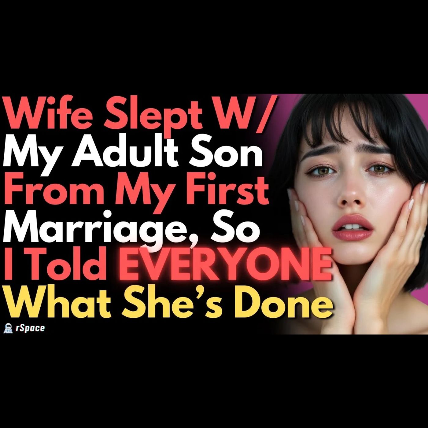 Wife Slept W/ My Adult Son From My First Marriage, So I Told EVERYONE What She’s Done