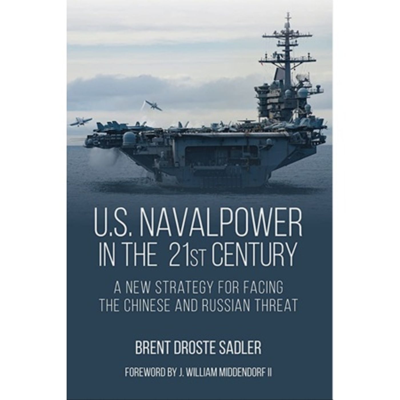 Episode 658: Strategy for Facing the Chinese & Russian Threat, with Brent Sadler