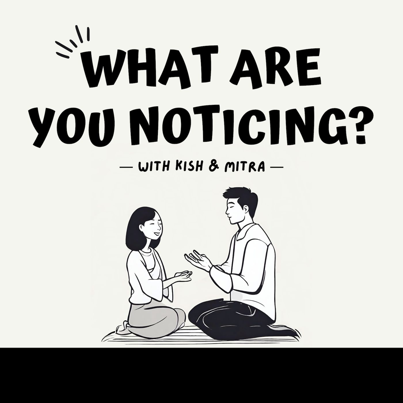 What Are You Noticing?