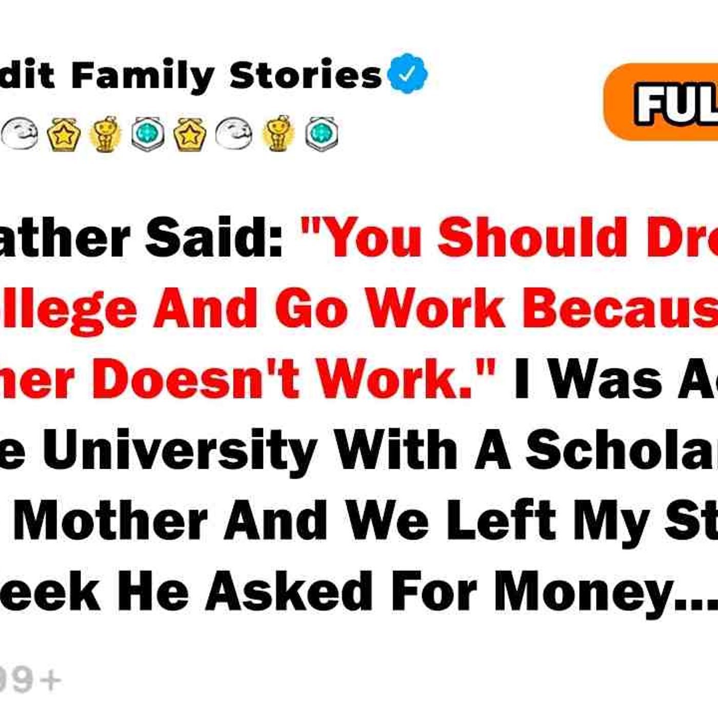 My Stepfather Wanted Me To Drop Out Of College And Go Work_ And When I Got The Scholarship_ He