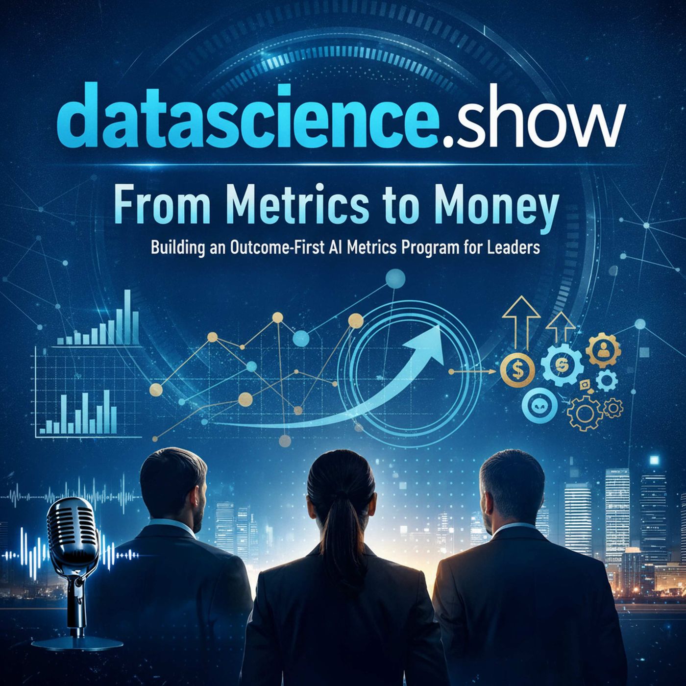 From Metrics to Money: Building an Outcome-First AI Metrics Program for Leaders episode artwork