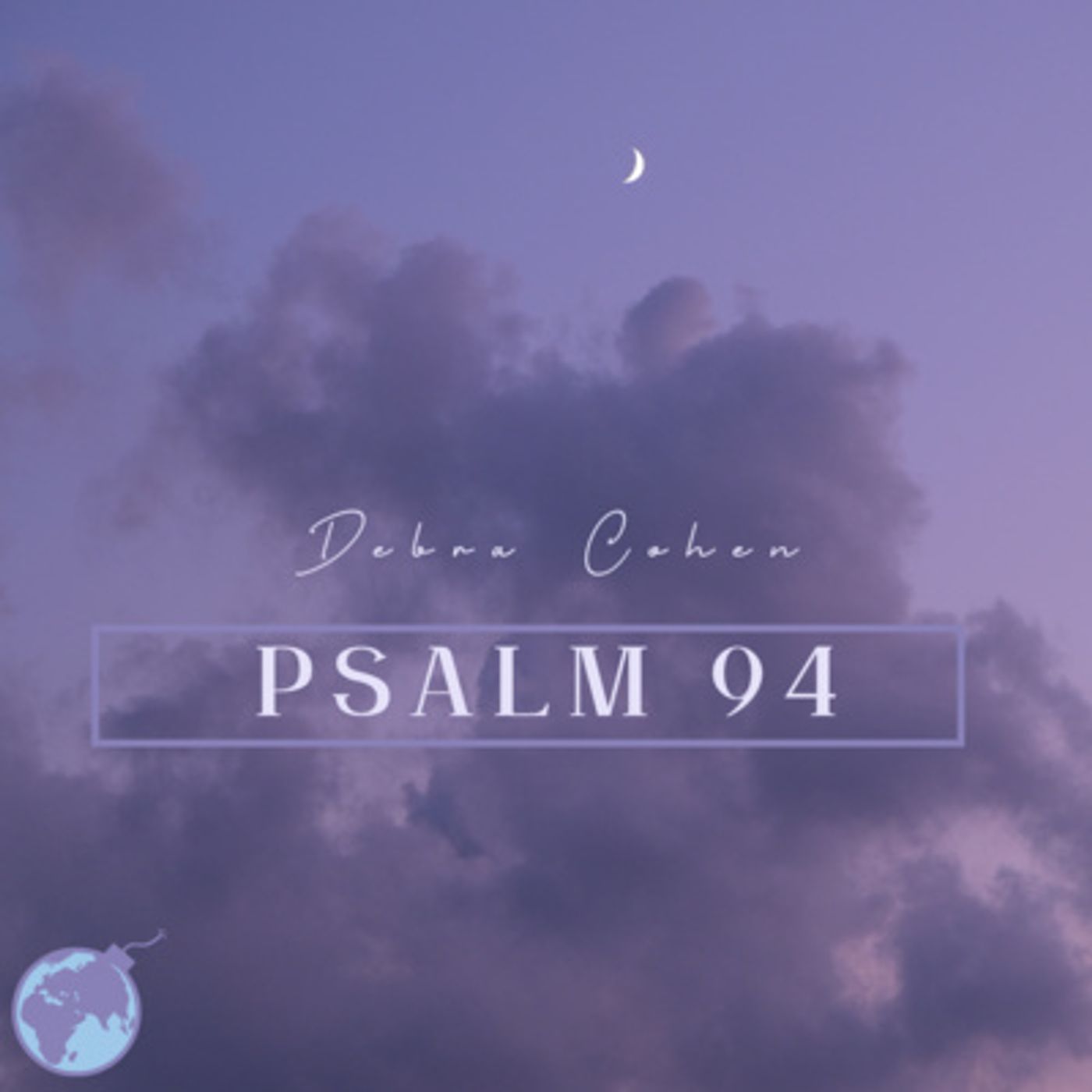Psalm 94 teaching from Rav Kook and Song by Debra Cohen
