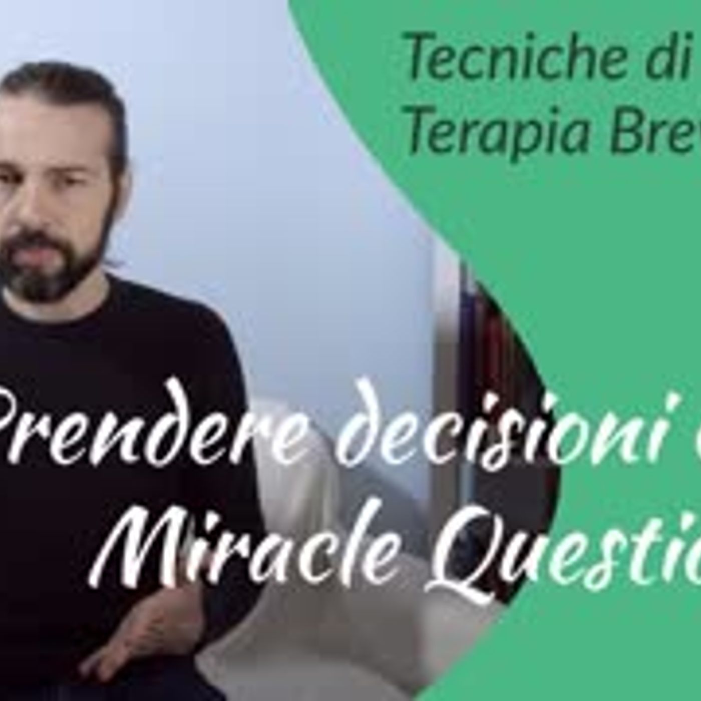 Prendere decisioni con la Miracle Question episode artwork