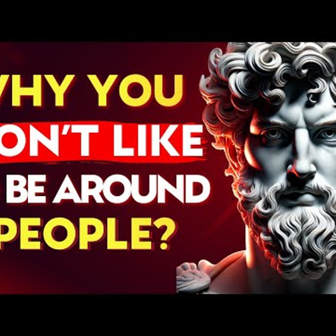 SHOCKING_ 6 REASONS Why You DON’T LIKE to Be Around PEOPLE _ Stoic Philosophy episode artwork