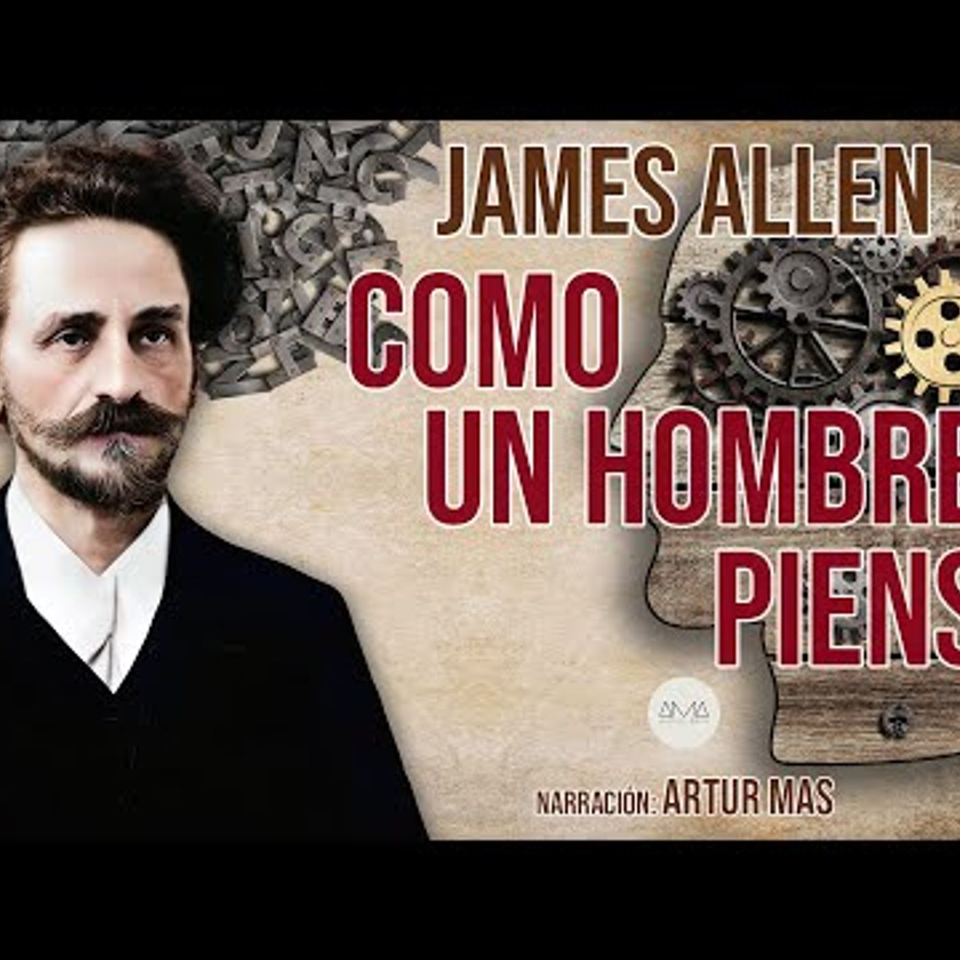James Allen - Como un Hombre Piensa (Audiolibro completo en español narrado por Artur Mas) episode artwork