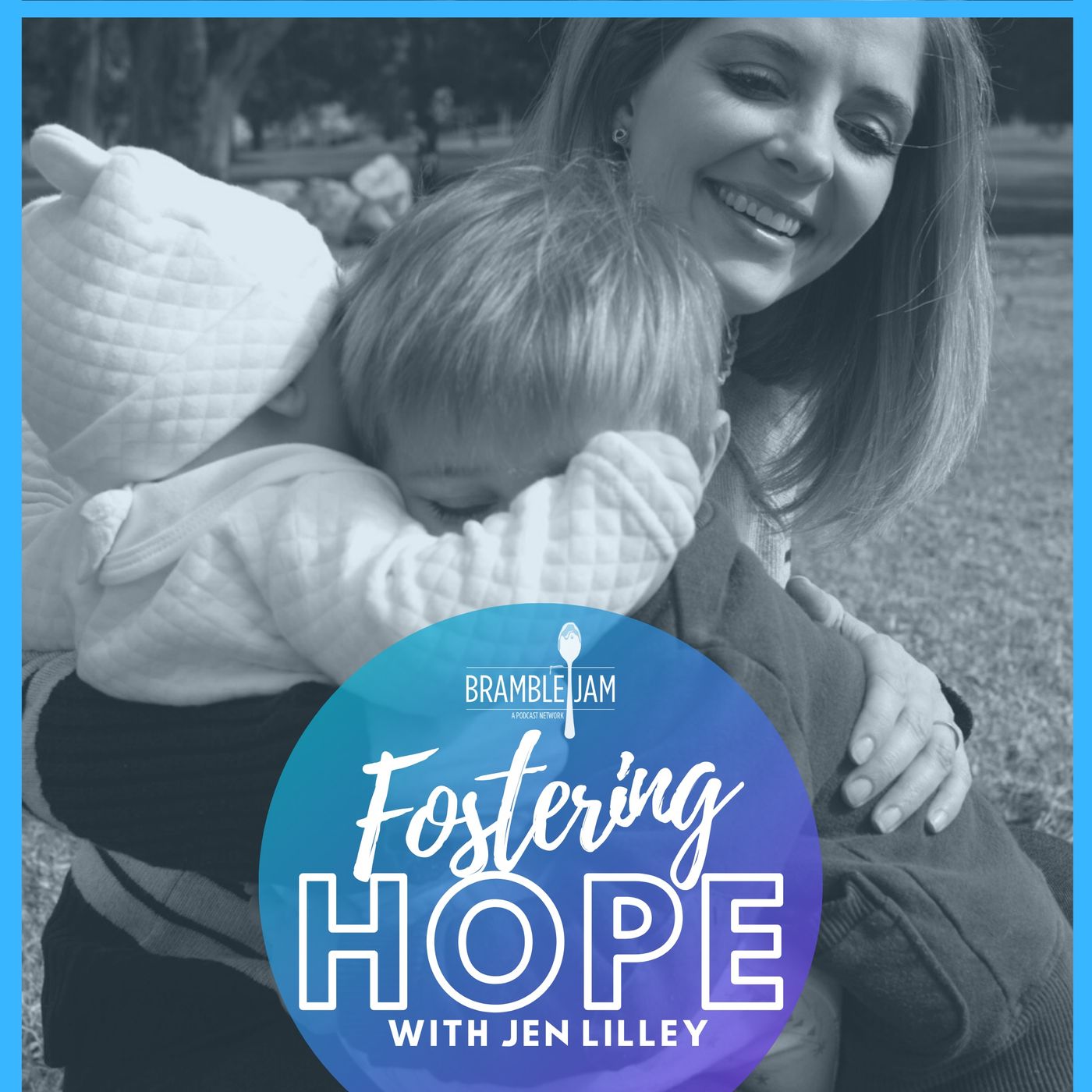 Fostering Hope – With Jen Lilley