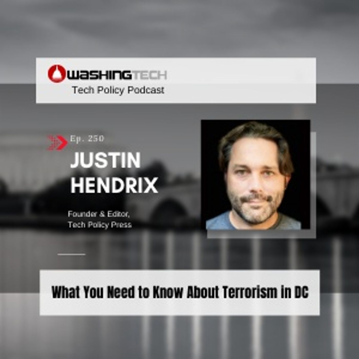 Justin Hendrix - What You Need to Know About Terrorism in DC (Ep. 250)