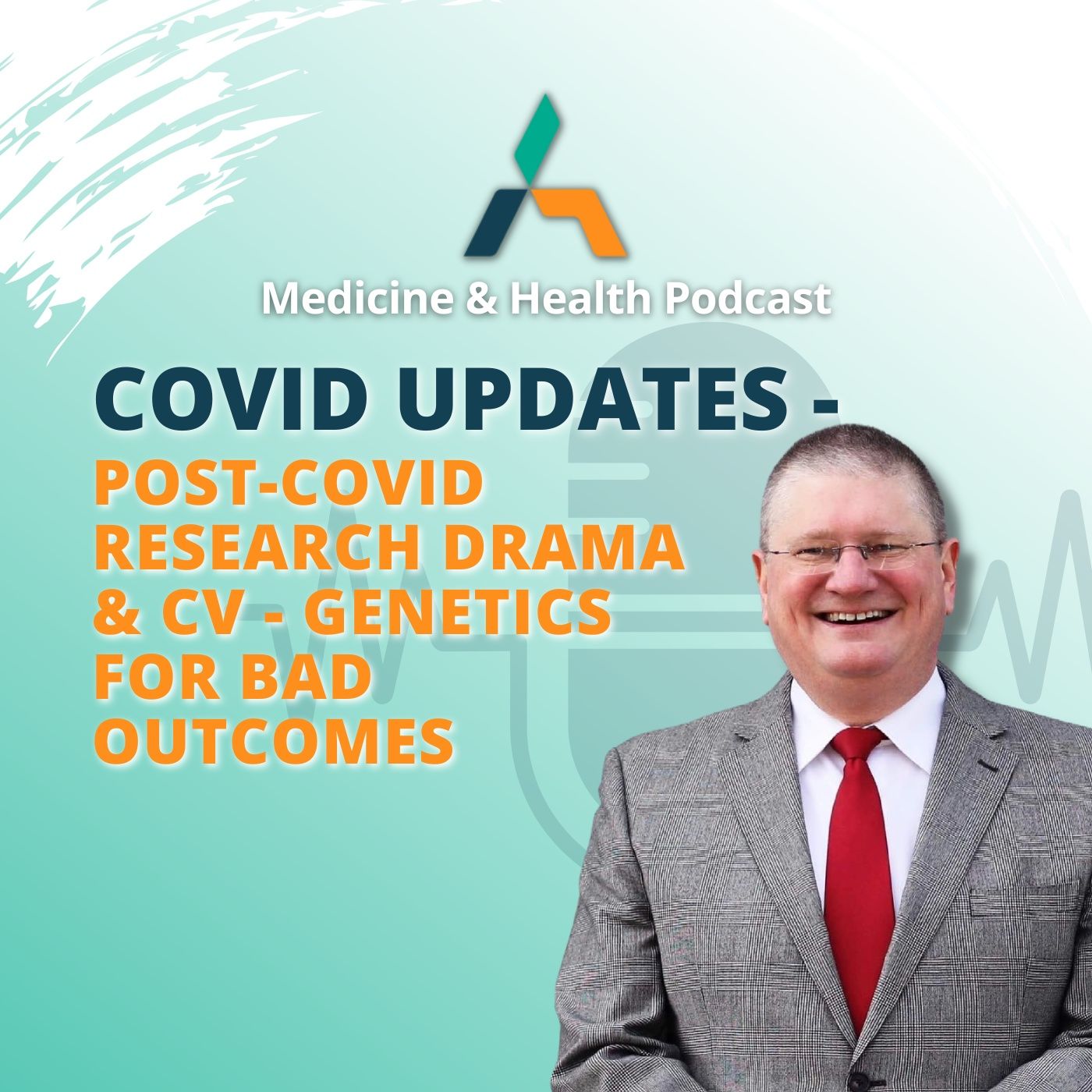 COVID UPDATES - Post-COVID Research Drama & CV- Genetics for Bad Outcomes