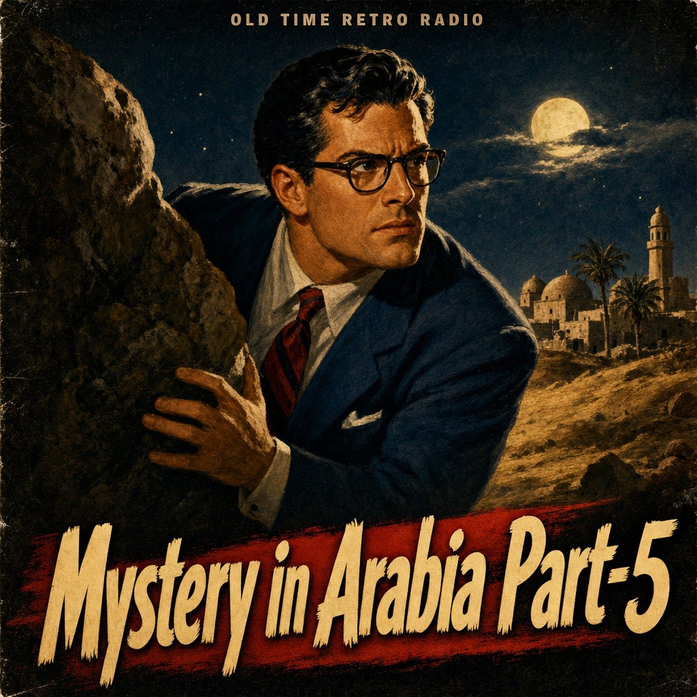 The Adventures of Superman - "Mystery in Arabia Part-5" (Old Time Radio)
