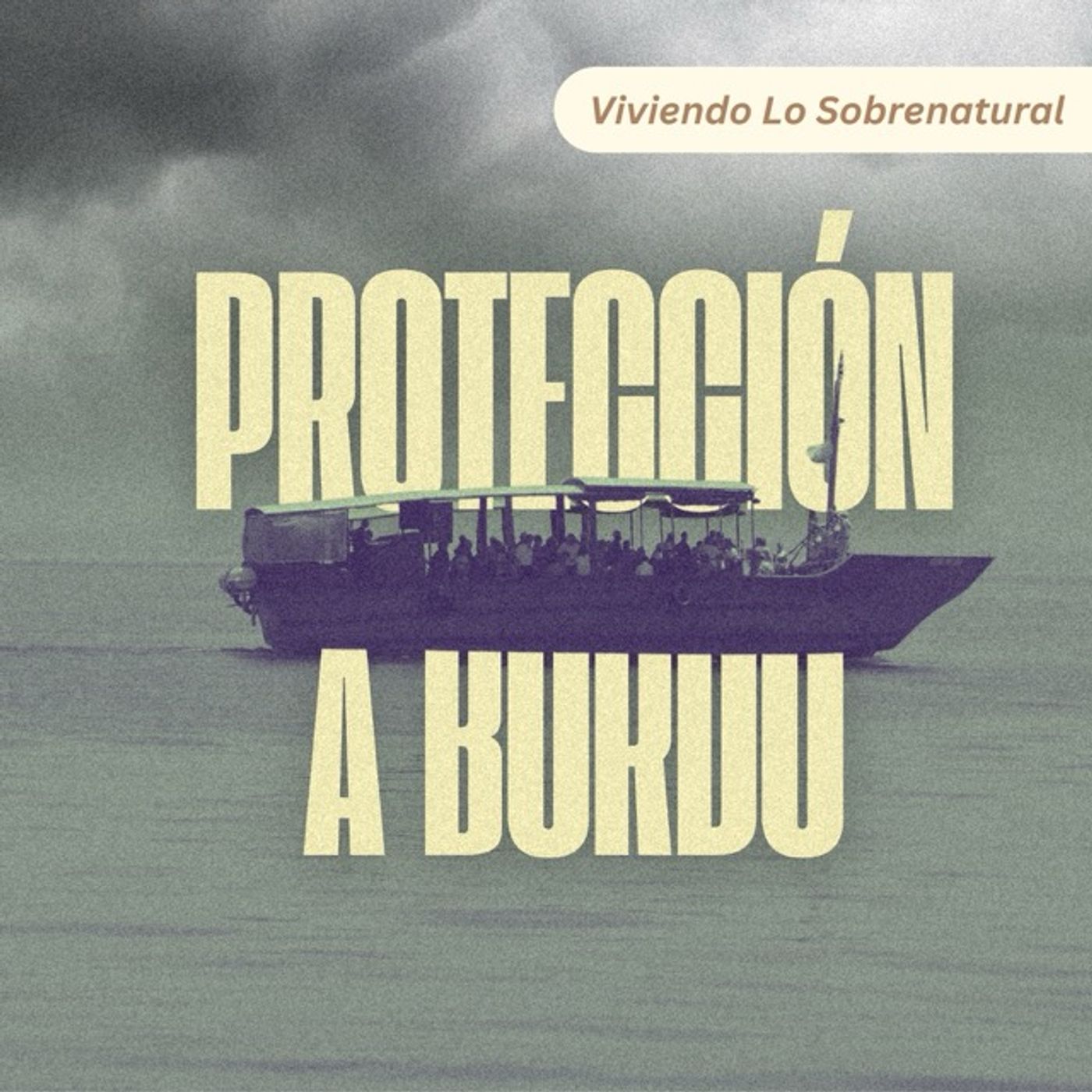 PROTECCIÓN A BORDO | PR.HELIO GALVIS | VIVIENDO LO SOBRENATURAL episode artwork