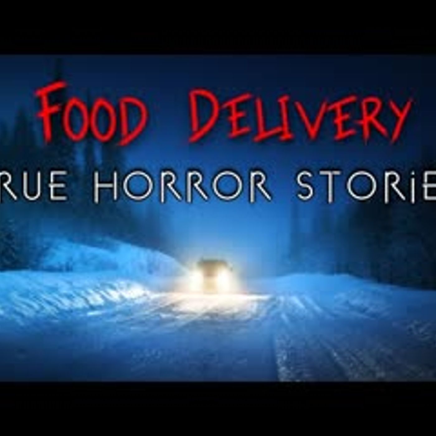 3 True Winter Food Delivery at Night Horror Stories episode artwork