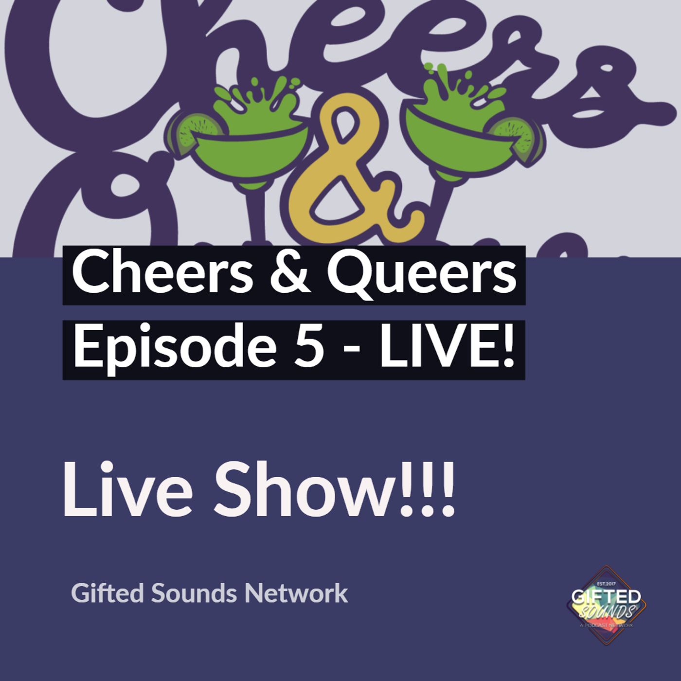 Cheers & Queers Episode 5 - LIVE!