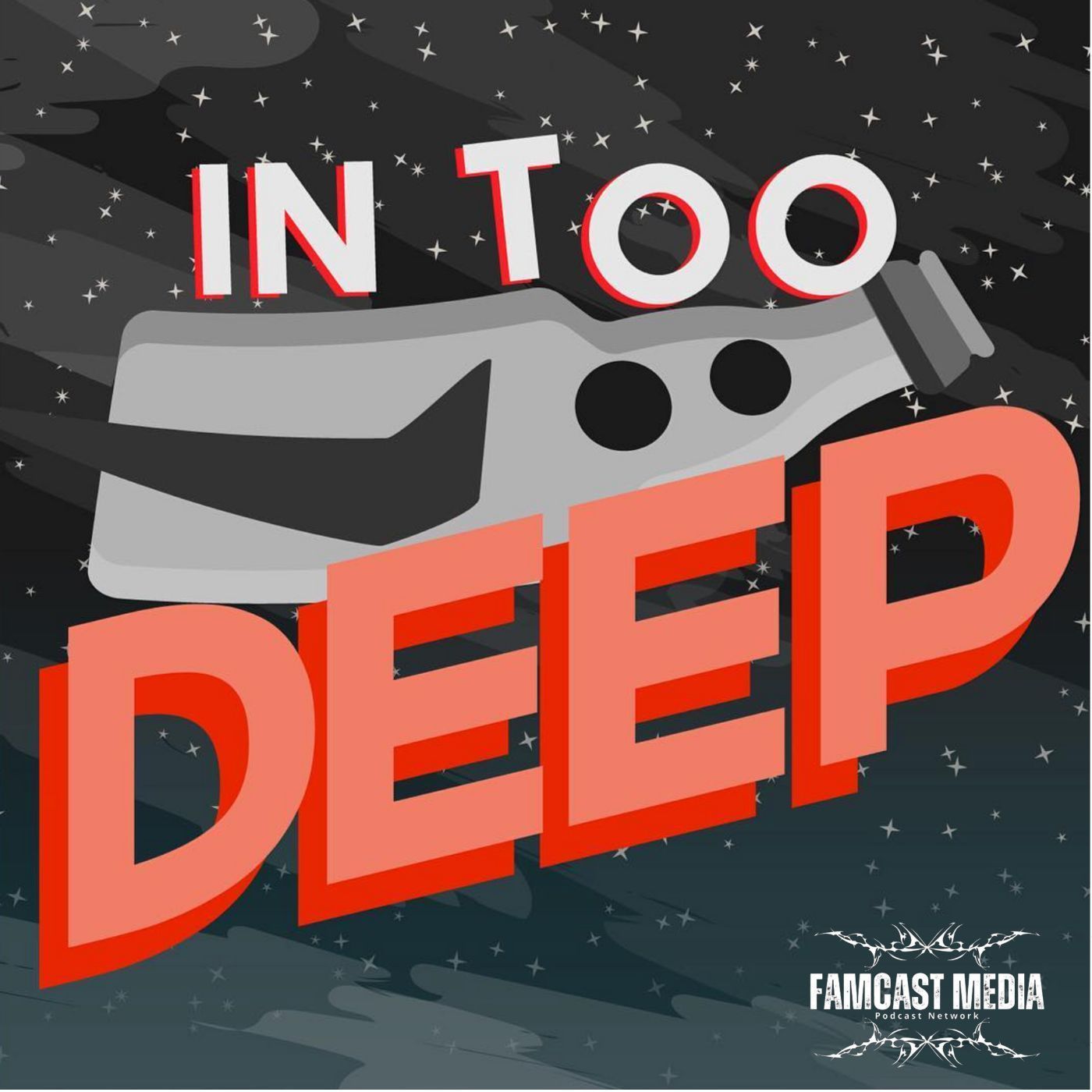 In Too Deep Podcast