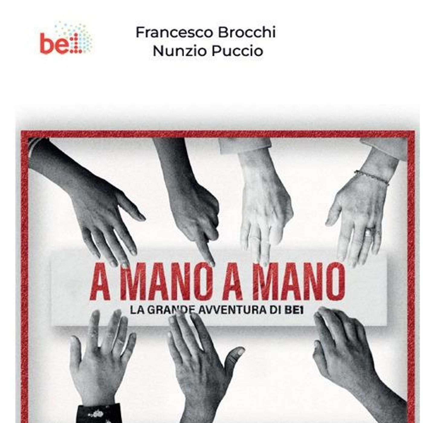 Prefazione del libro "A mano a mano" la storia di Be1 Prefazione del libro "A mano a mano" la storia di Be1