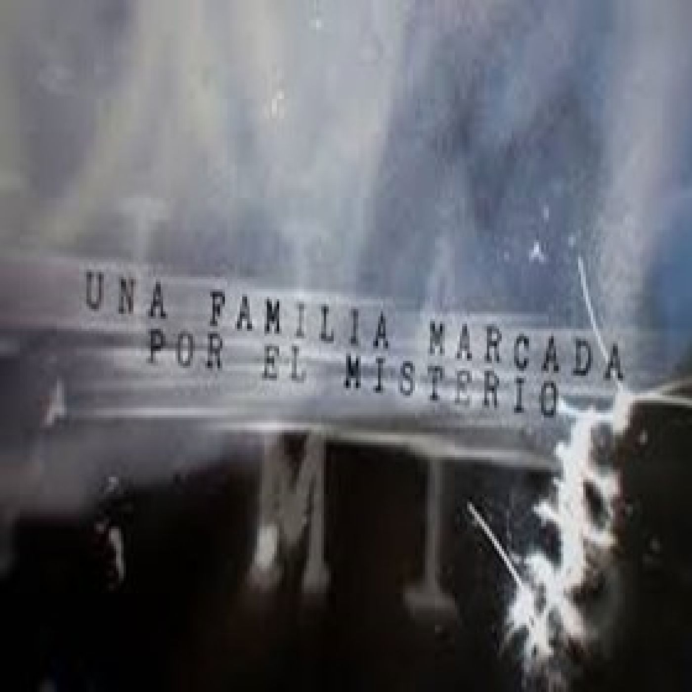 Cuarto Milenio: Una familia marcada por el misterio