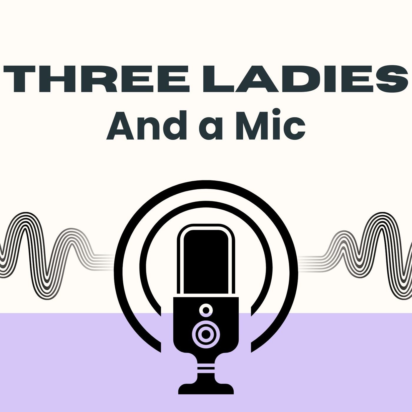 3 Ladies and a Mic