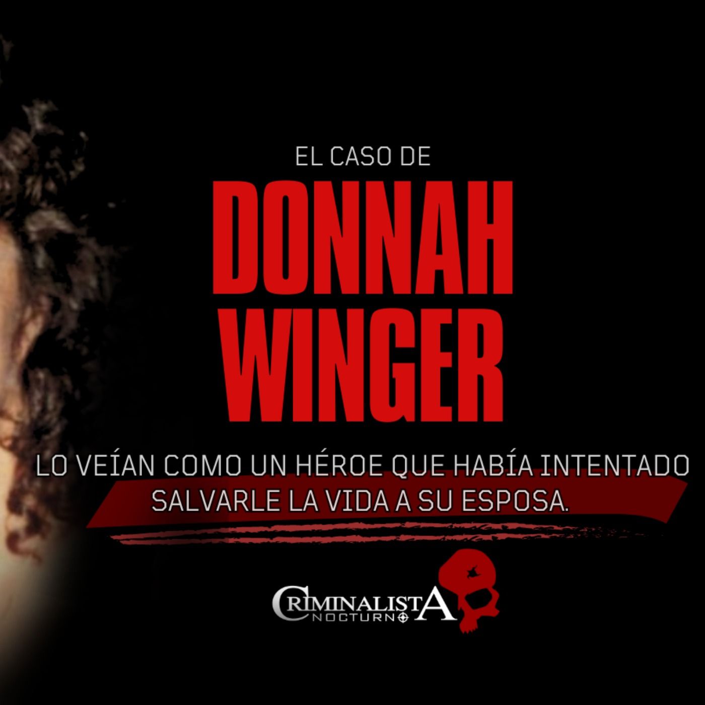 El caso de Donnah Winger | Criminalista Nocturno